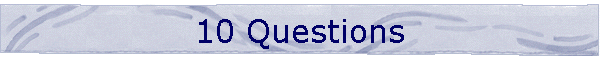 10 Questions