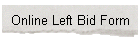 Online Left Bid Form