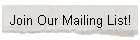 Join Our Mailing List!